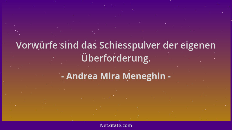 Andrea Mira Meneghin - Vorwürfe sind das Schiesspulver der eigenen Überforderung....