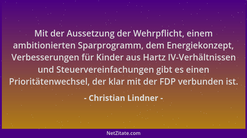 Christian Lindner - Mit der Aussetzung der Wehrpflicht, einem ambitionierten Sparprogramm, dem Energiekonzept, Verbesserung...