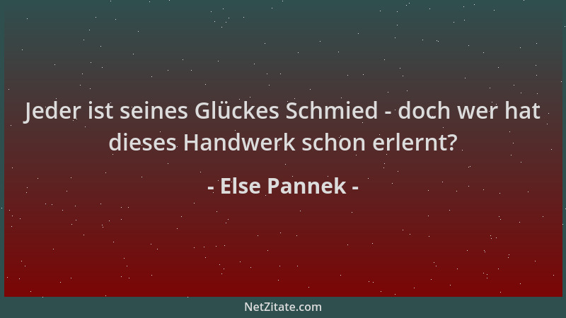 Else Pannek - Jeder ist seines Glückes Schmied - doch wer hat dieses Handwerk schon erlernt?...