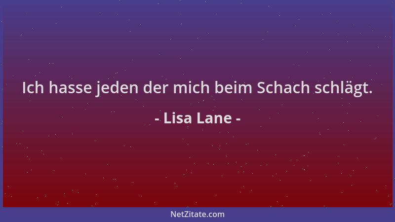 Lisa Lane - Ich hasse jeden der mich beim Schach schlägt....