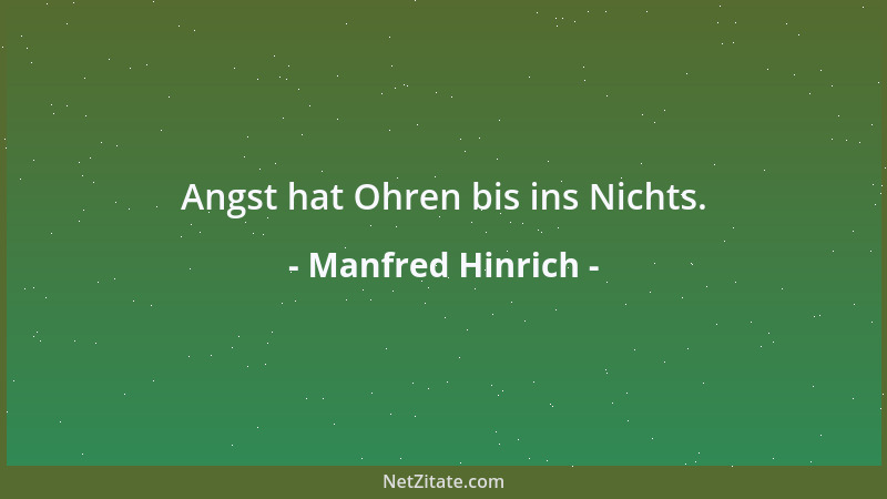 Manfred Hinrich - Angst hat Ohren bis ins Nichts....