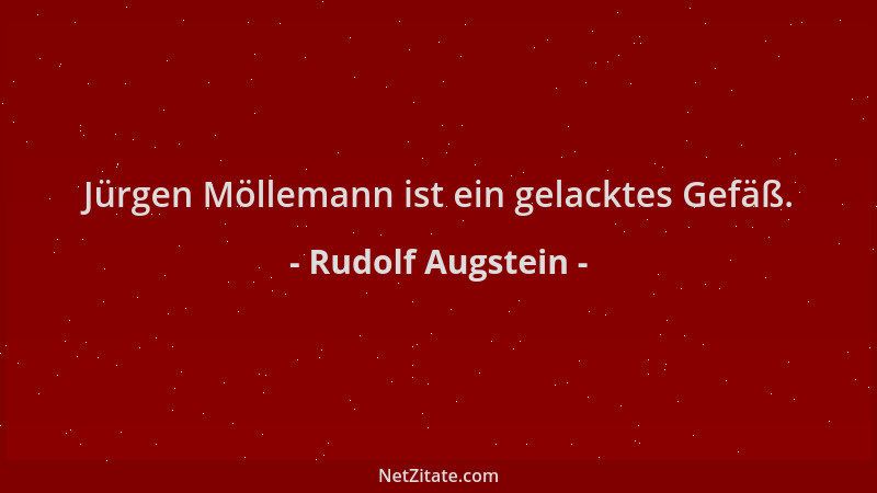 Rudolf Augstein - Jürgen Möllemann ist ein gelacktes Gefäß....