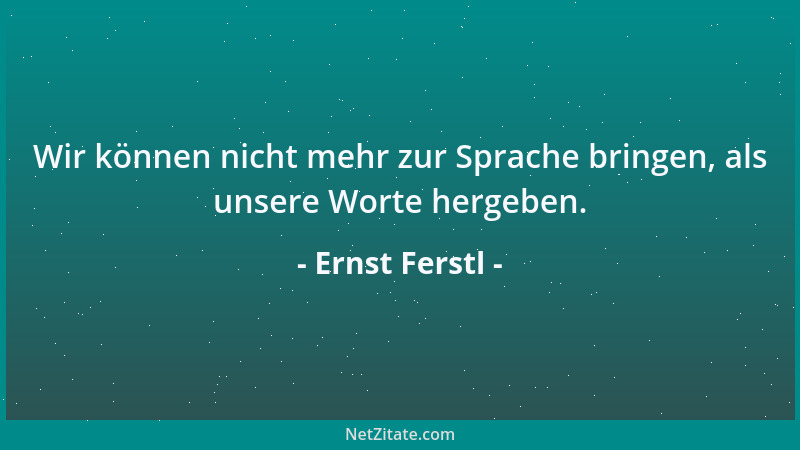 Ernst Ferstl - Auch Menschen, die zu uns gehören, gehören uns nicht....