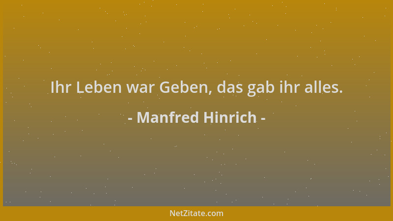 Manfred Hinrich - Ihr Leben war Geben, das gab ihr alles....