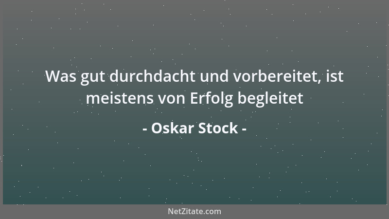 Oskar Stock - Wer von der Zukunft nichts Gutes erwartet, der sollte lieber nicht warten....