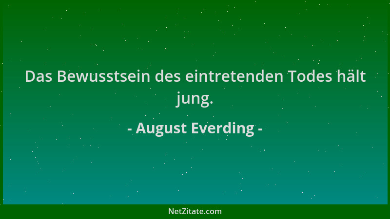 August Everding - Das Bewusstsein des eintretenden Todes hält jung....
