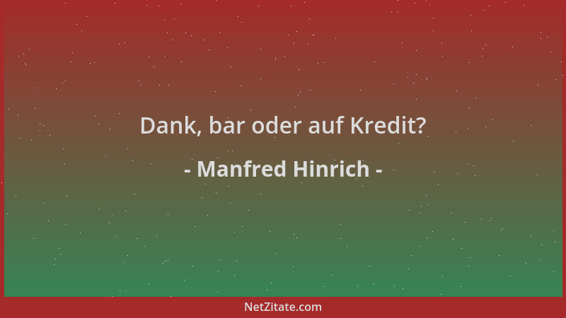 Manfred Hinrich - Dank, bar oder auf Kredit?...