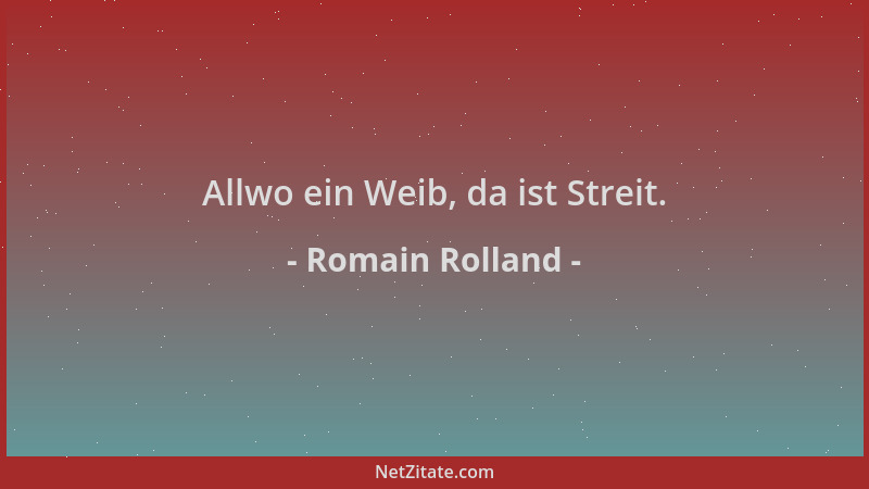 Romain Rolland - Allwo ein Weib, da ist Streit....