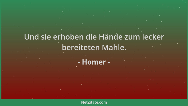 Homer - Und sie erhoben die Hände zum lecker bereiteten Mahle....
