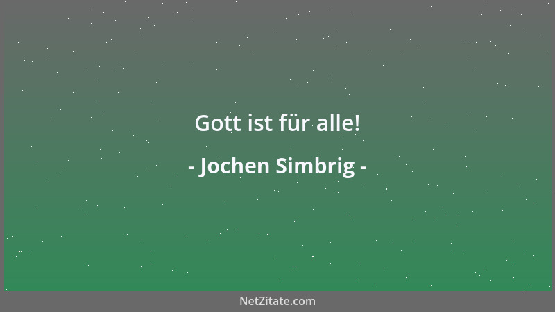 Jochen Simbrig - Gott ist für alle!...