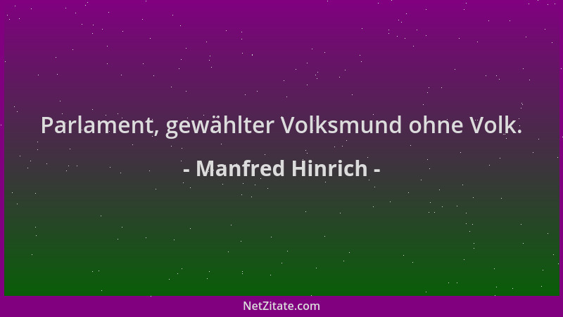 Manfred Hinrich - Parlament, gewählter Volksmund ohne Volk....