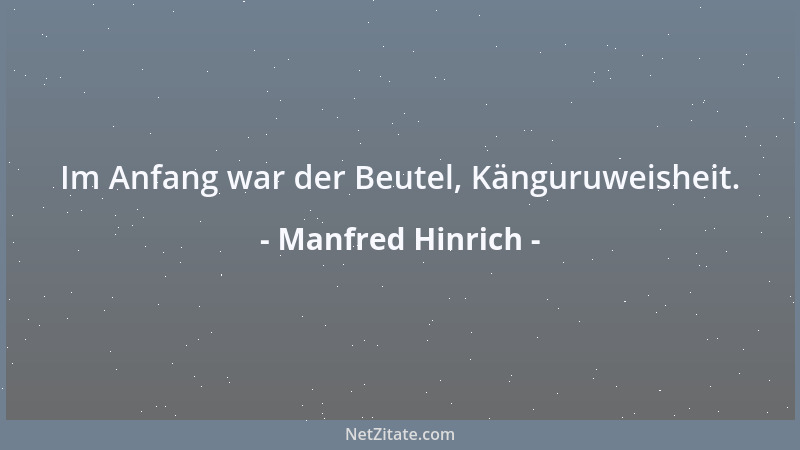 Manfred Hinrich - Im Anfang war der Beutel, Känguruweisheit....