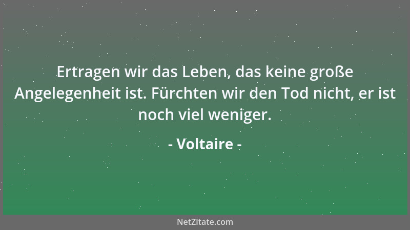 Voltaire - Je arbeitsamer ein Volk ist, umso mehr verdient es am Ausland....