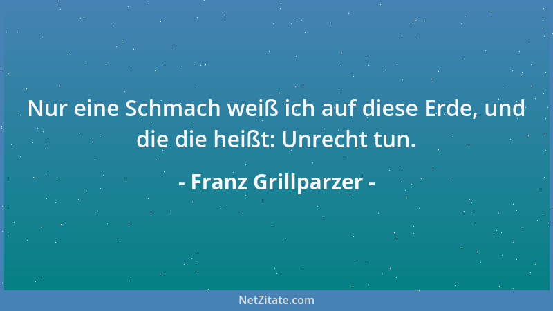 Franz Grillparzer - Gar ängstlich steht sich 's auf der Menschheit Höh 'n....