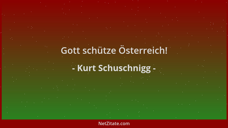 Kurt Schuschnigg - Gott schütze Österreich!...
