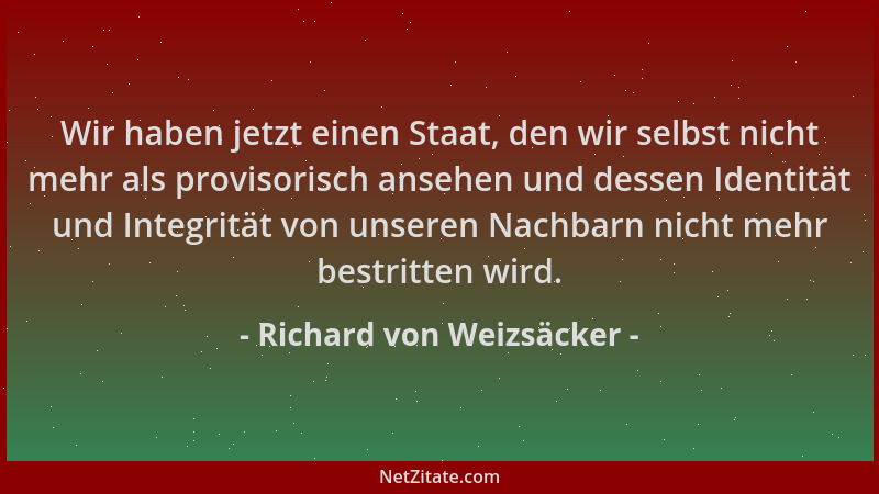 Richard von Weizsäcker - Wir haben jetzt einen Staat, den wir selbst nicht mehr als provisorisch ansehen und dessen Identit...