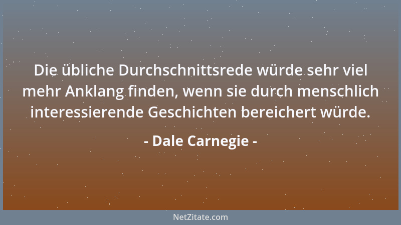 Dale Carnegie - Wie ich immer wieder ausgeführt habe, können Sie gar nicht anders als Erfolg haben, wenn Sie das für Sie ri...