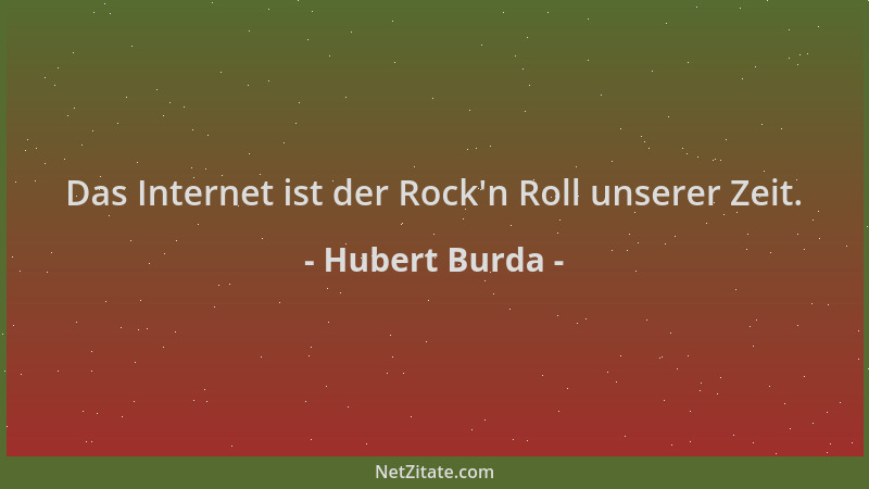 Hubert Burda - Das Internet ist der Rock 'n Roll unserer Zeit....