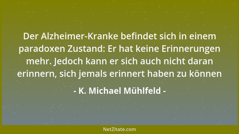 K. Michael Mühlfeld - Das Individuum versteht sich heute nicht mehr als Teil des Ganzen. Dennoch verlangt es mehr denn je,...