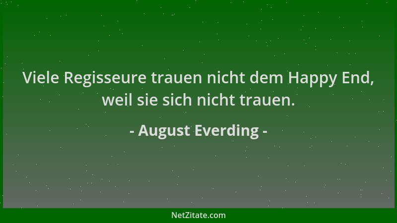 August Everding - Viele Regisseure trauen nicht dem Happy End, weil sie sich nicht trauen....