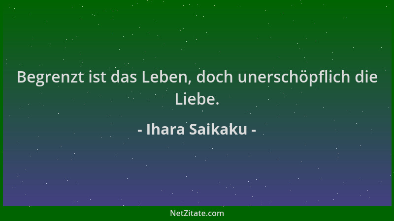 Ihara Saikaku - Begrenzt ist das Leben, doch unerschöpflich die Liebe....