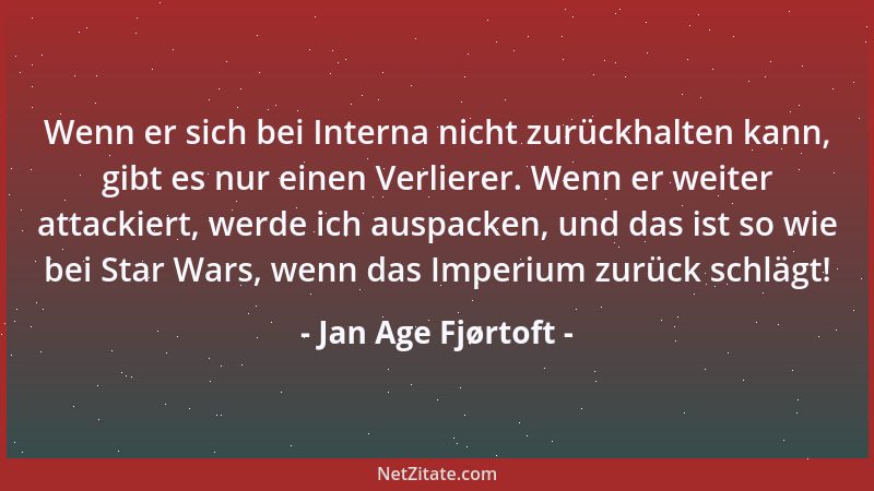 Jan Age Fjørtoft - Wenn er sich bei Interna nicht zurückhalten kann, gibt es nur einen Verlierer. Wenn er weiter attackiert...