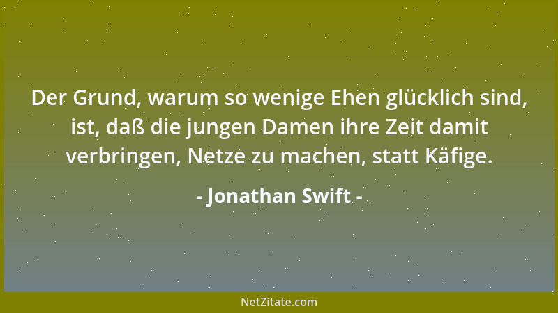 Jonathan Swift - Taucht ein Genie auf, verbrüdern sich die Dummköpfe....