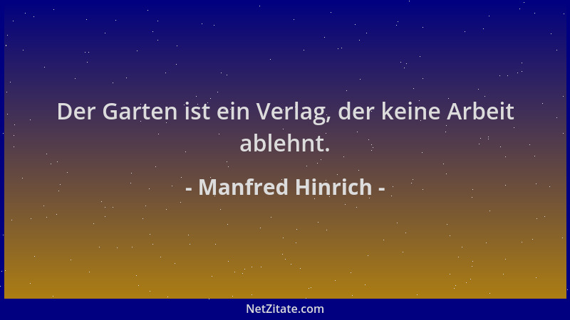 Manfred Hinrich - Der Garten ist ein Verlag, der keine Arbeit ablehnt....