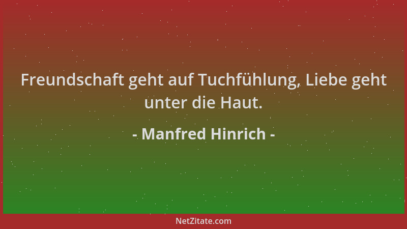 Manfred Hinrich - Freundschaft geht auf Tuchfühlung, Liebe geht unter die Haut....