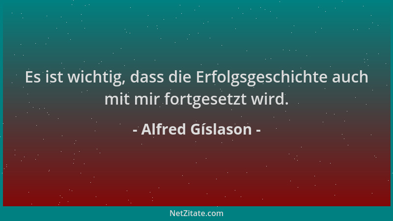 Alfred Gíslason - Es ist wichtig, dass die Erfolgsgeschichte auch mit mir fortgesetzt wird....