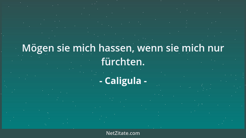 Caligula - Triff ihn so, daß er das Sterben fühlt....