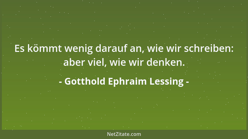 Gotthold Ephraim Lessing - Die Ehre des deutschen Namens beruht auf der Ehre des deutschen Geistes....