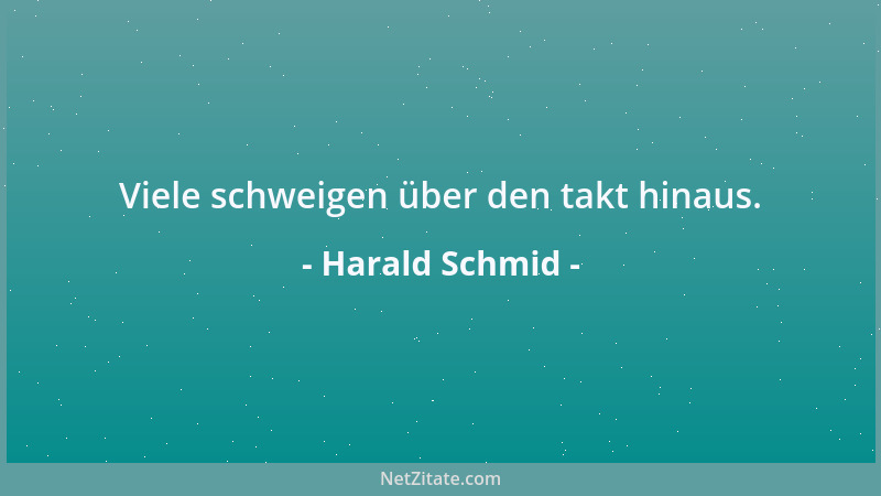Harald Schmid - Viele schweigen über den takt hinaus....
