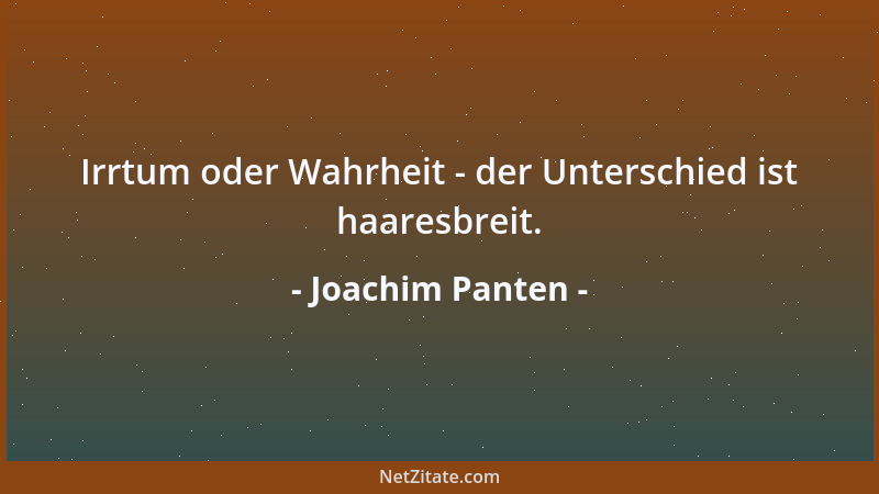 Joachim Panten - Irrtum oder Wahrheit - der Unterschied ist haaresbreit....