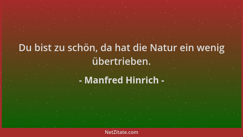 Manfred Hinrich - Du bist zu schön, da hat die Natur ein wenig übertrieben....