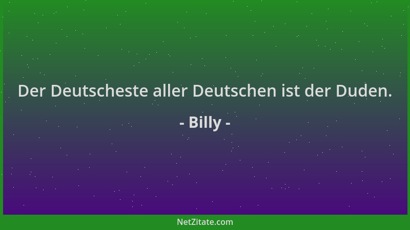 Billy - Der Deutscheste aller Deutschen ist der Duden....