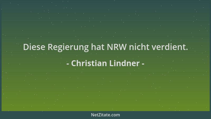 Christian Lindner - Diese Regierung hat NRW nicht verdient....