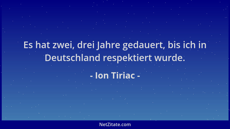 Ion Tiriac - Es hat zwei, drei Jahre gedauert, bis ich in Deutschland respektiert wurde....