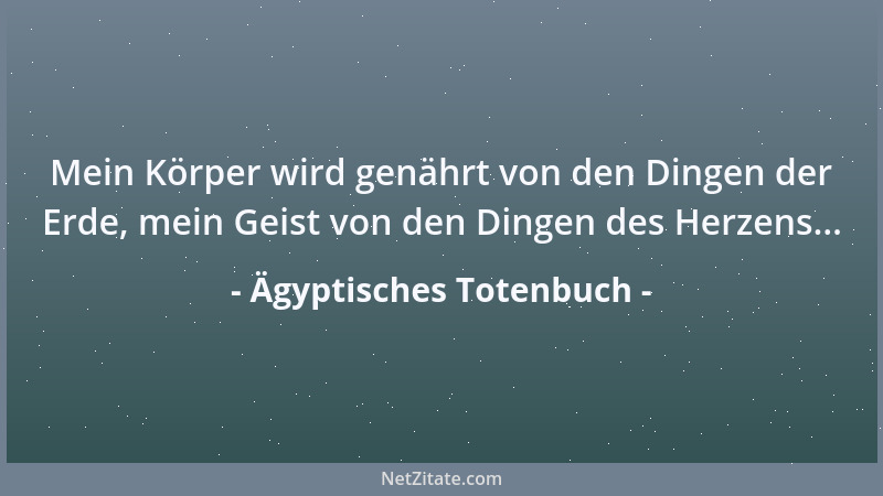 Ägyptisches Totenbuch - Manche Dinge bleiben immer wahr. Leben und Tod. Erde und Himmel. Die Geschenke der Göttin: Intuitio...
