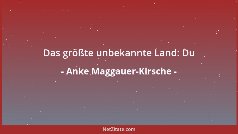 Anke Maggauer-Kirsche - Das größte unbekannte Land: Du...