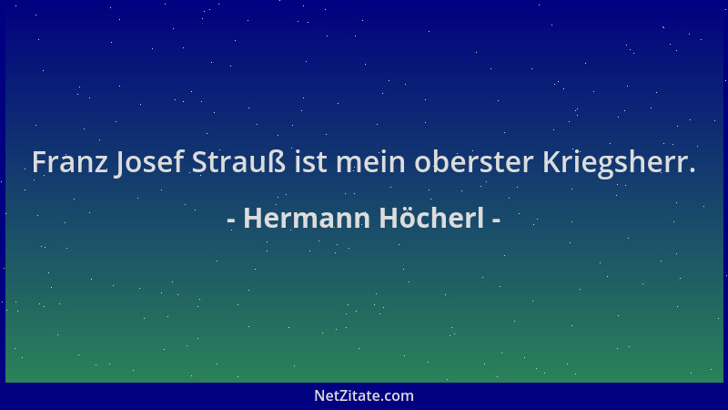 Hermann Höcherl - Franz Josef Strauß ist mein oberster Kriegsherr....