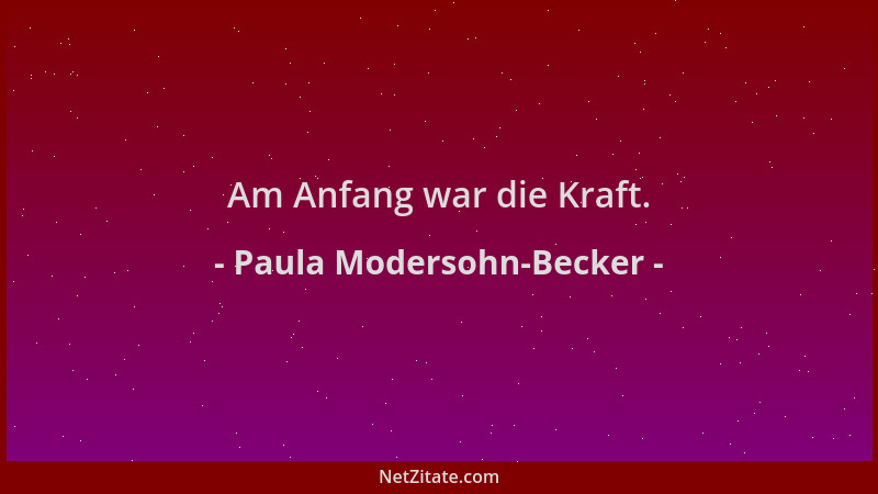 Paula Modersohn-Becker - Am Anfang war die Kraft....