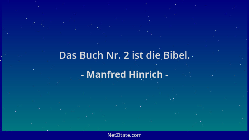 Manfred Hinrich - Das Buch Nr. 2 ist die Bibel....