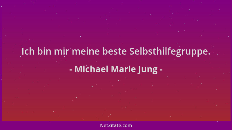 Michael Marie Jung - Ich bin mir meine beste Selbsthilfegruppe....