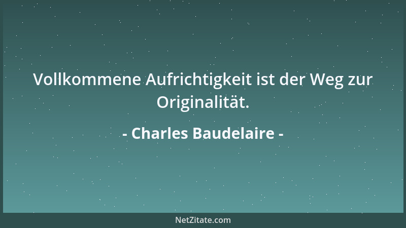 Charles Baudelaire - Wer eine verführerische Eva und zugleich eine gute Hausfrau haben möchte, wird um Bigamie kaum herumko...