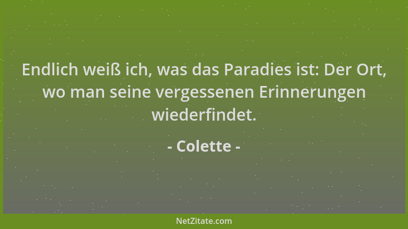 Colette - Endlich weiß ich, was das Paradies ist: Der Ort, wo man seine vergessenen Erinnerungen wiederfindet....