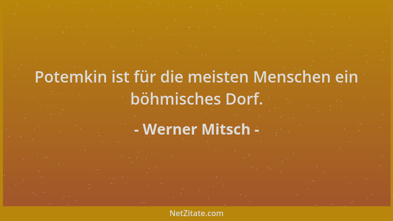 Werner Mitsch - Potemkin ist für die meisten Menschen ein böhmisches Dorf....