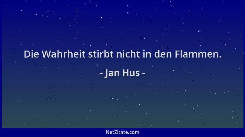 Jan Hus - Die Wahrheit stirbt nicht in den Flammen....
