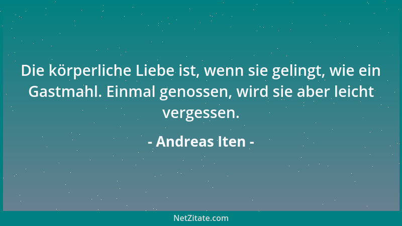 Andreas Iten - Die Liebe ist kein Trieb. Nur der Körper treibt....