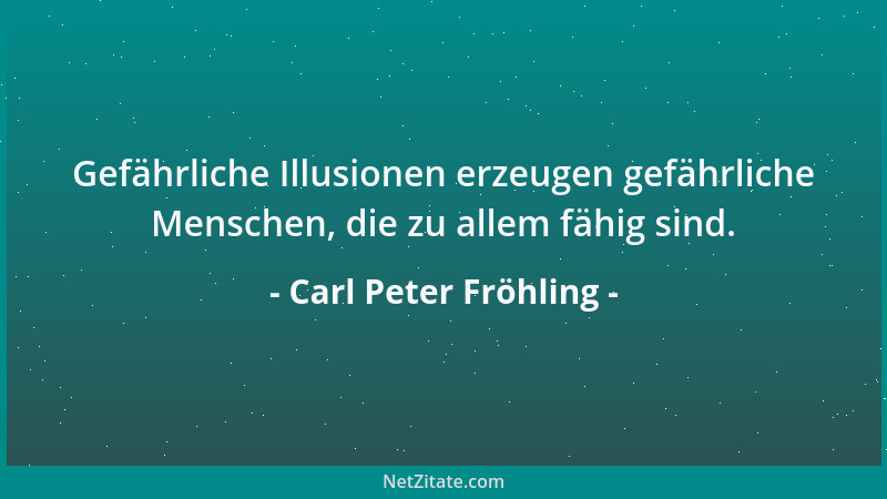 Carl Peter Fröhling - Der Himmel wölbt sich über alle; aber die Sonne bescheint nur den, der sie sucht....